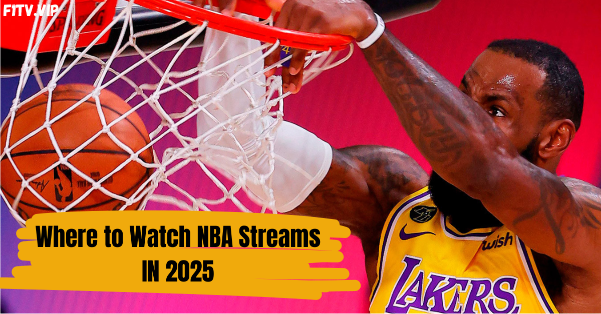 where-to-watch-nba-streams-in-2025:-best-platforms-&-options